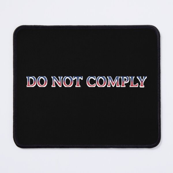 Item preview, Do Not Comply designed and sold by GalaxyGraffiti.