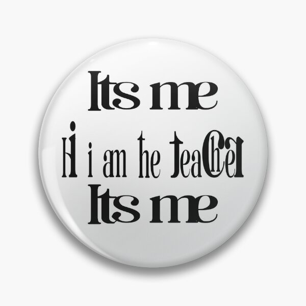 Item preview, It's me hi i am the teacher, it's me designed and sold by Drop and wear.