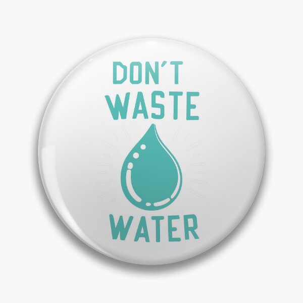 Item preview, Don't Waste Water designed and sold by PBE-Store.