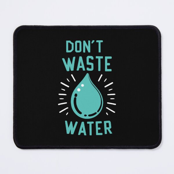 Item preview, Don't Waste Water designed and sold by PBE-Store.