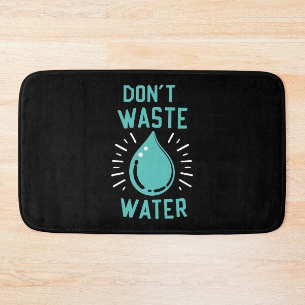 Item preview, Don't Waste Water designed and sold by PBE-Store.