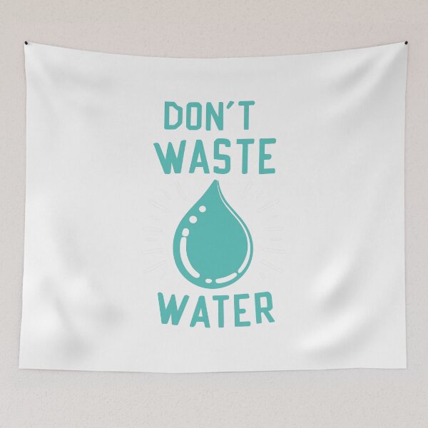 Item preview, Don't Waste Water designed and sold by PBE-Store.