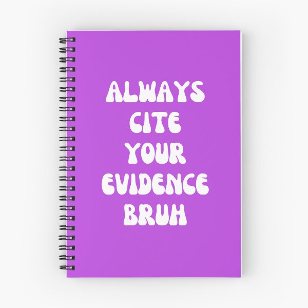 Item preview, Always Cite Your Evidence Bruh designed and sold by artprintschabab.