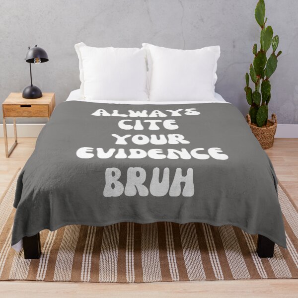 Item preview, Always Cite Your Evidence Bruh designed and sold by artprintschabab.