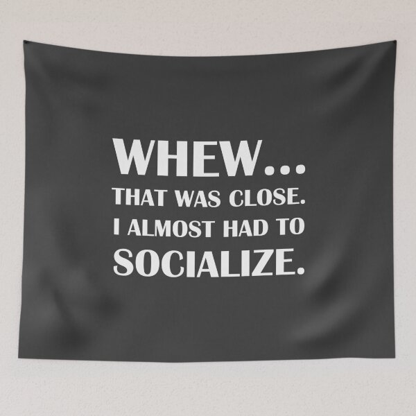 Item preview, Whew… That Was Close. I Almost Had to Socialize. / Introvert joke. designed and sold by introvertvibes.