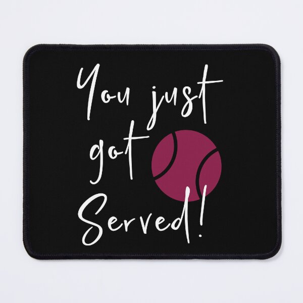 Item preview, Tennis Pun You Just Got Served designed and sold by whyitsme.