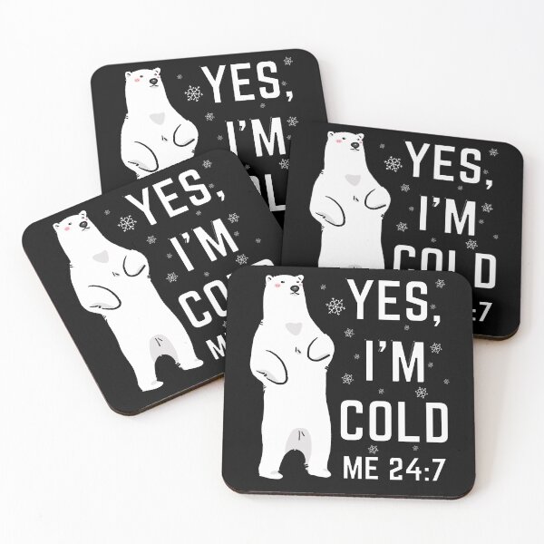 Item preview, Yes, I'm Cold Me 24 7 Funny Sarcastic Quote Freezing Polar Bear designed and sold by nicksuefonze.