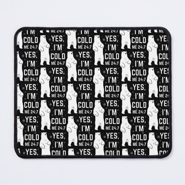 Item preview, Yes, I'm Cold Me 24 7 Funny Sarcastic Quote Freezing Polar Bear designed and sold by nicksuefonze.