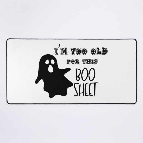 Item preview, I'm Too Old For This Boo Sheet designed and sold by MAEN00.