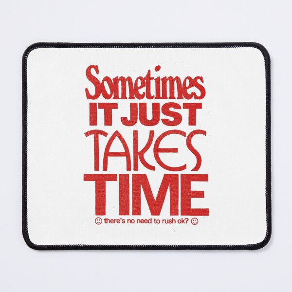 Item preview, SOMETIMES IT JUST TAKES TIMES designed and sold by ILIASSART.