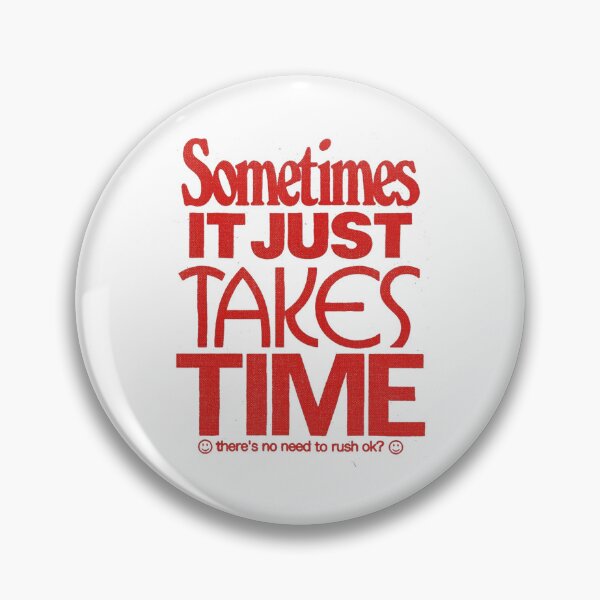 Item preview, SOMETIMES IT JUST TAKES TIMES designed and sold by ILIASSART.
