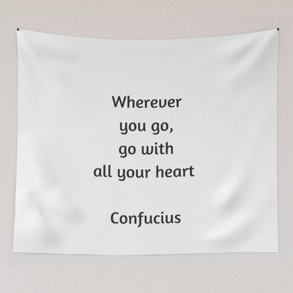 Item preview, Confucius Quote - Wherever you go go with all your heart designed and sold by Inspirationmotivation.