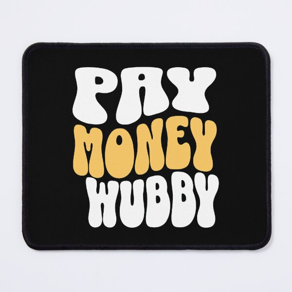 Item preview, paymoneywubby designed and sold by PopPizzazz.