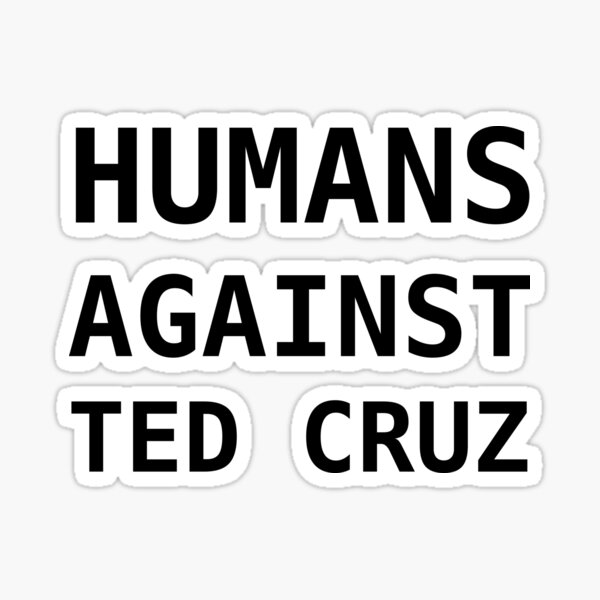 Humans Against Ted Cruz Sticker