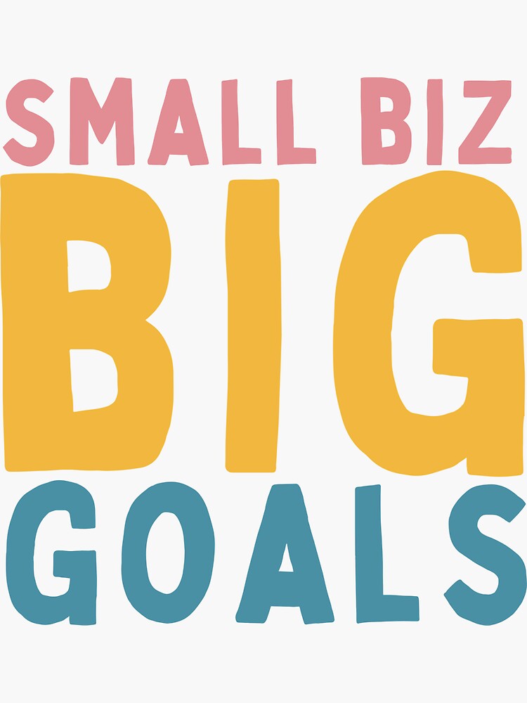Thumbnail 3 of 3, Sticker, Small Biz Big Goals designed and sold by Socialtraction.