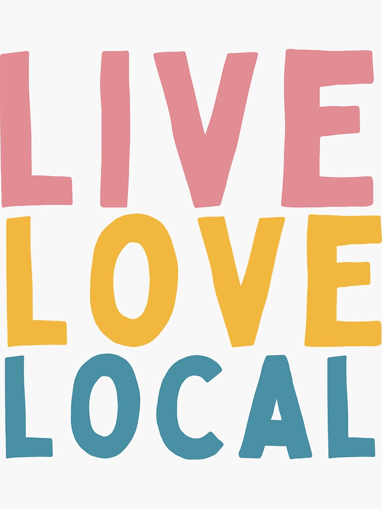 Thumbnail 3 of 3, Sticker, Live Love Local designed and sold by Socialtraction.