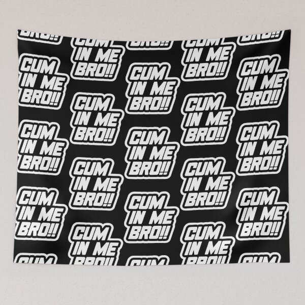 Item preview, Cum in me bro   designed and sold by CandanceHines.