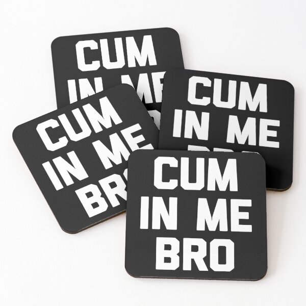 Item preview, Cum In Me Bro funny saying sarcastic novelty sex Gay designed and sold by CandanceHines.