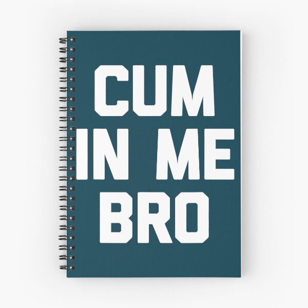 Item preview, Cum In Me Bro funny saying sarcastic novelty sex Gay designed and sold by CandanceHines.
