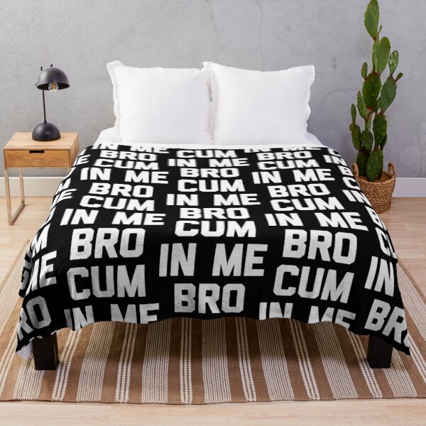 Item preview, Cum In Me Bro funny saying sarcastic novelty sex Gay designed and sold by CandanceHines.