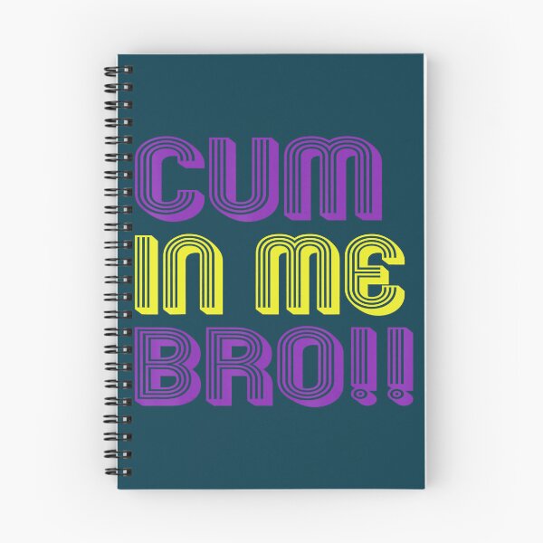 Item preview, Cum In Me Bro!! designed and sold by CandanceHines.