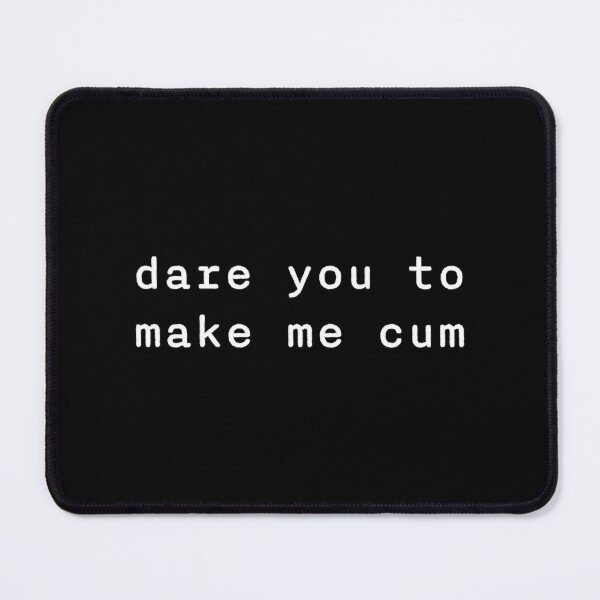 Item preview, Dare you to make me cum in white designed and sold by CandanceHines.