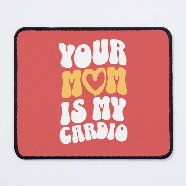 Item preview, Your Mom is my Cardio Funny Workout designed and sold by LeGND.
