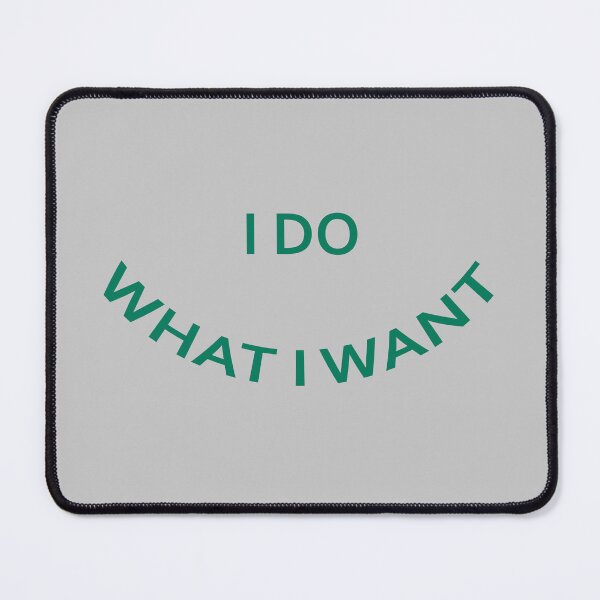 Item preview, I do what I want designed and sold by KOKOTART.