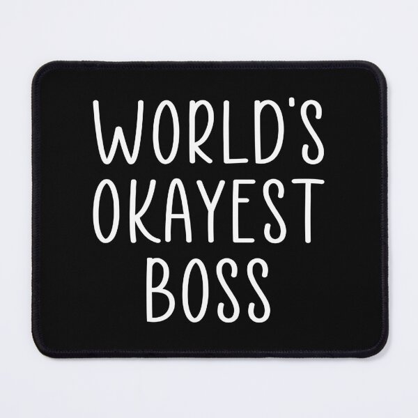 Item preview, Worlds okayest boss. designed and sold by Ashtreemeadow.