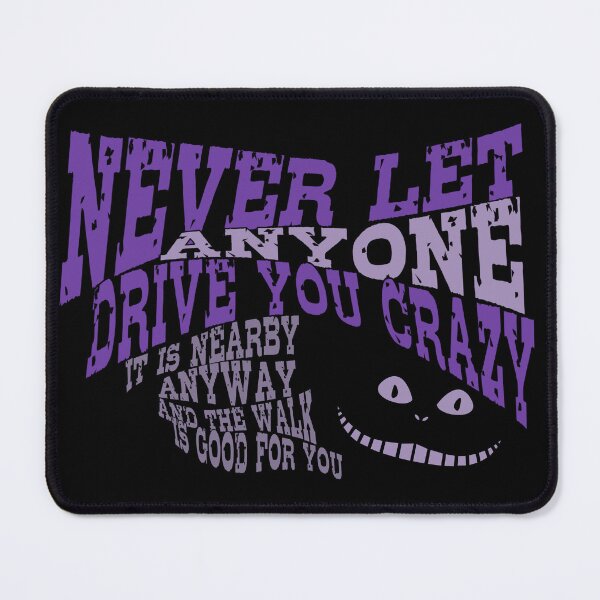 Item preview, Never let anyone drive you crazy - it is nearby anyway and the walk is good for you designed and sold by TalkingHerds.