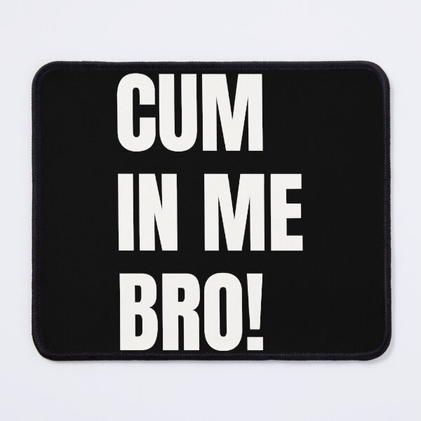 Item preview, Cum In Me    designed and sold by BokHicks.