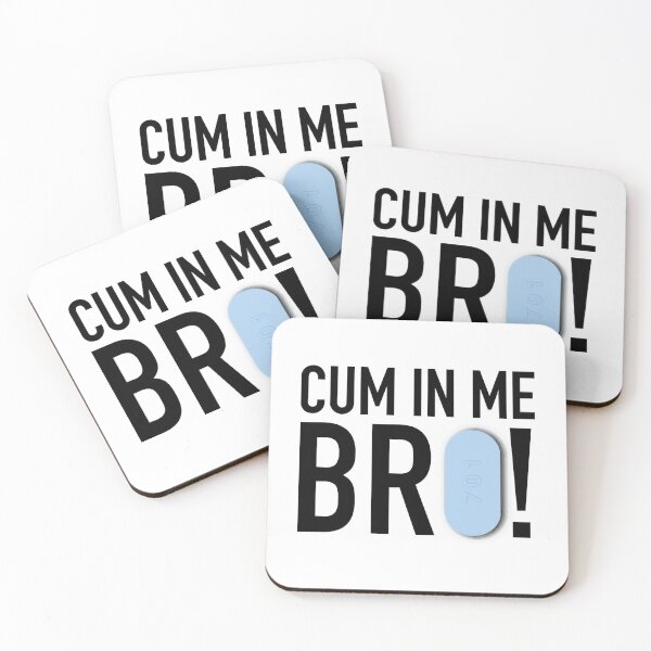 Item preview, Cum In Me Bro      designed and sold by BokHicks.