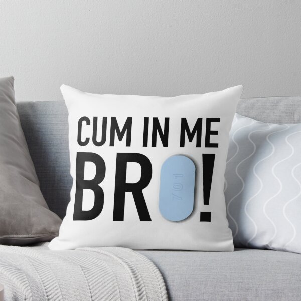 Item preview, Cum In Me Bro      designed and sold by BokHicks.