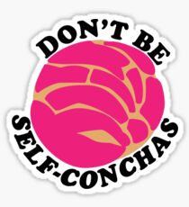 Don't Be Self-Conchas Sticker