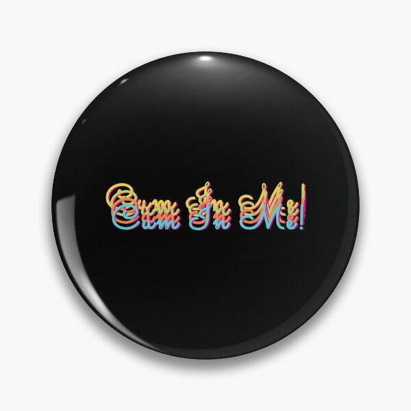 Item preview, Cum In Me designed and sold by BokHicks.