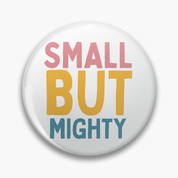 Item preview, Small But Mighty designed and sold by Socialtraction.