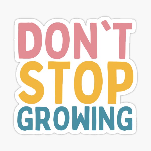 Item preview, Don't Stop Growing designed and sold by Socialtraction.