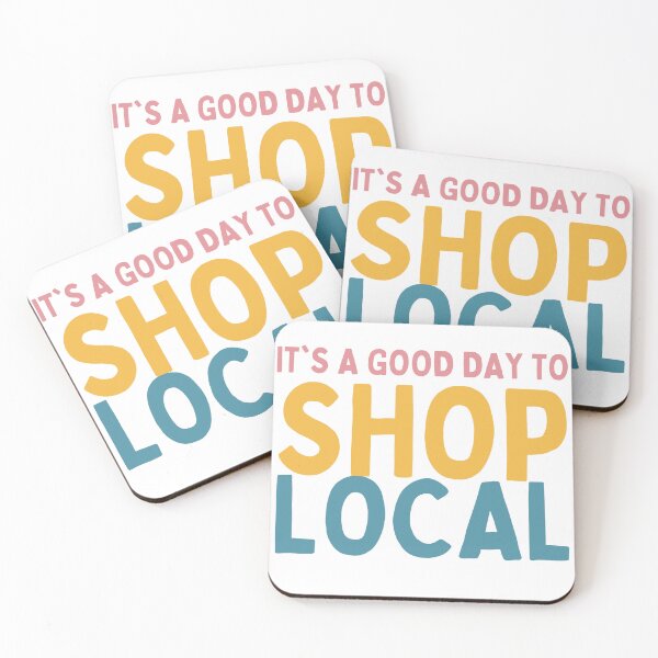 Item preview, It's A Good Day To Shop Local designed and sold by Socialtraction.