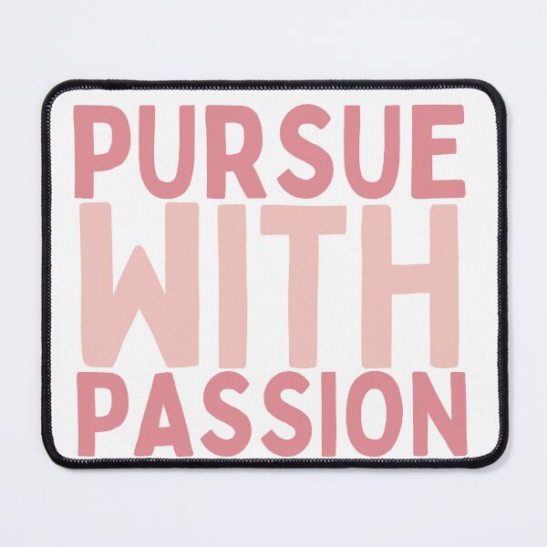 Item preview, Pursue With Passion designed and sold by Socialtraction.