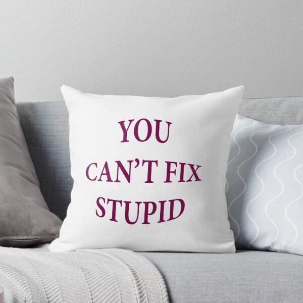 Item preview, You can't fix stupid designed and sold by KOKOTART.