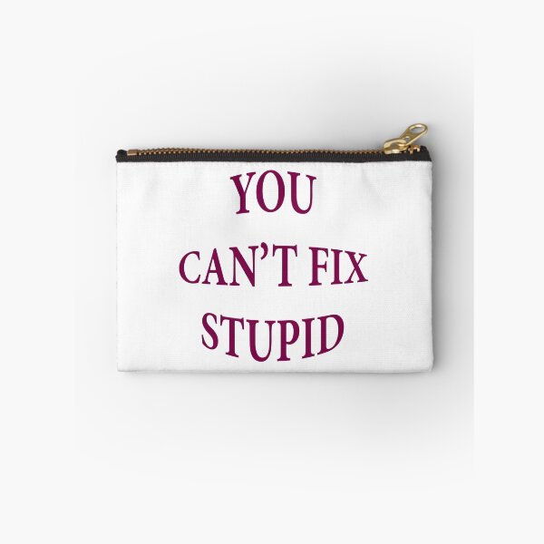 Item preview, You can't fix stupid designed and sold by KOKOTART.