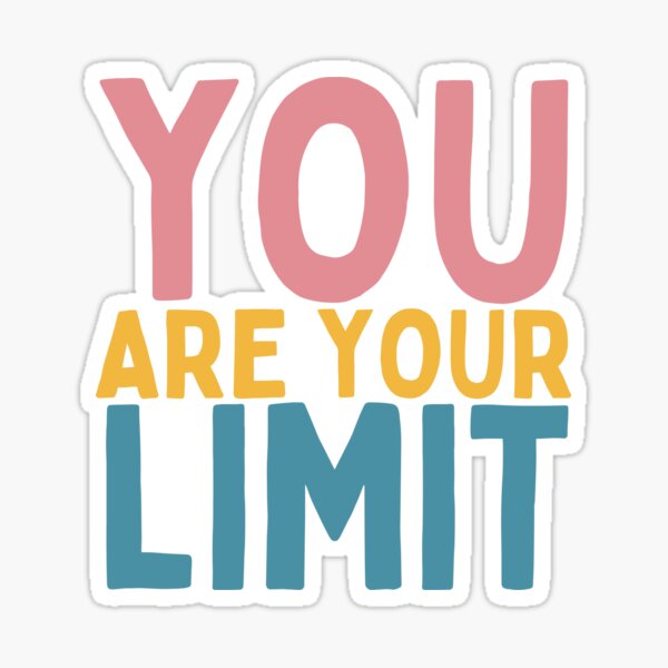 Item preview, You Are Your Limit designed and sold by Socialtraction.