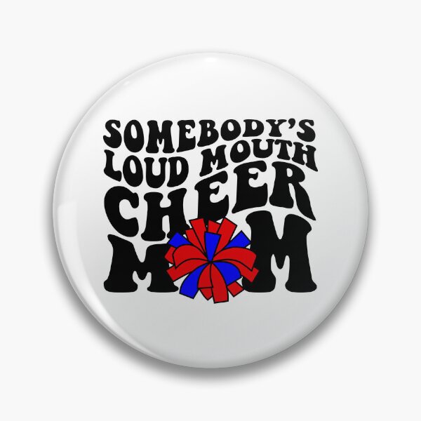 Item preview, Somebody's Loud Mouth Cheer Mom designed and sold by bgbaker.