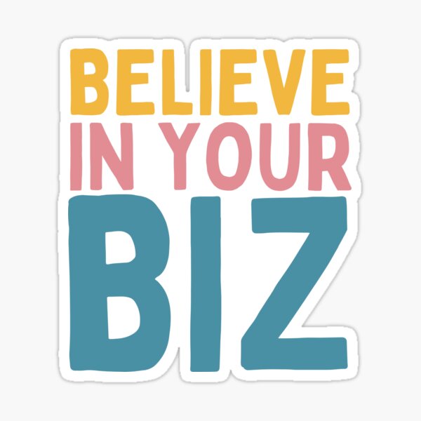 Item preview, Believe In Your Biz designed and sold by Socialtraction.