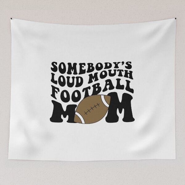 Item preview, Somebody's Loud Mouth Football Mom designed and sold by bgbaker.