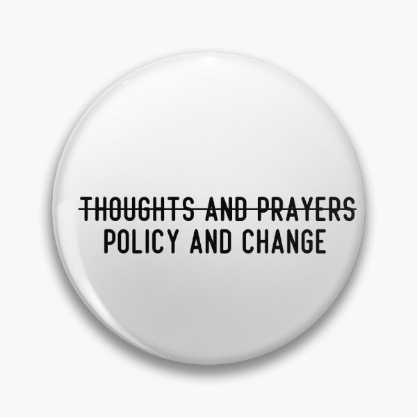 Item preview, Thoughts And Prayers, Policy And Change designed and sold by bouraydasbrand.