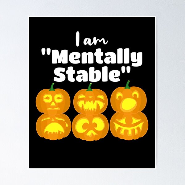 Item preview, Halloween Pumpkin I Am “Mentally Stable” designed and sold by HolidayFantasy.