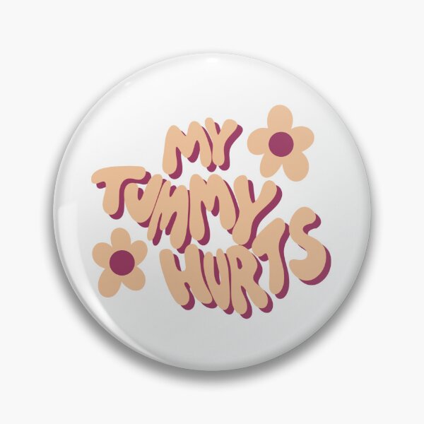 Item preview, My Tummy Hurts designed and sold by sadiebatte.