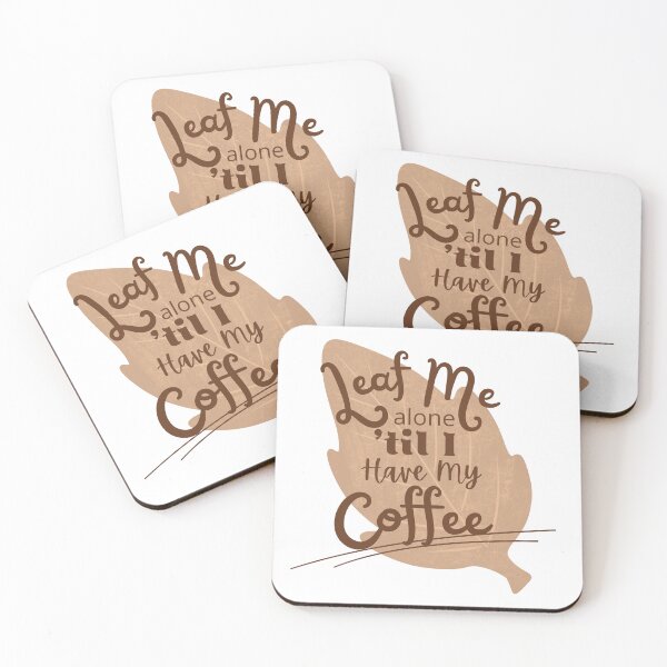 Item preview, Leaf Me Alone 'til I Have My Coffee - shirts, etc designed and sold by MamaCarmody.