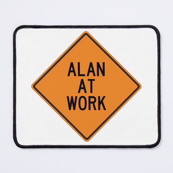 Item preview, Alan at Work Funny Personalized Warning Sign designed and sold by Wurmbone.
